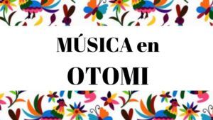 Diccionario Otomi Español Vocabulario de Música